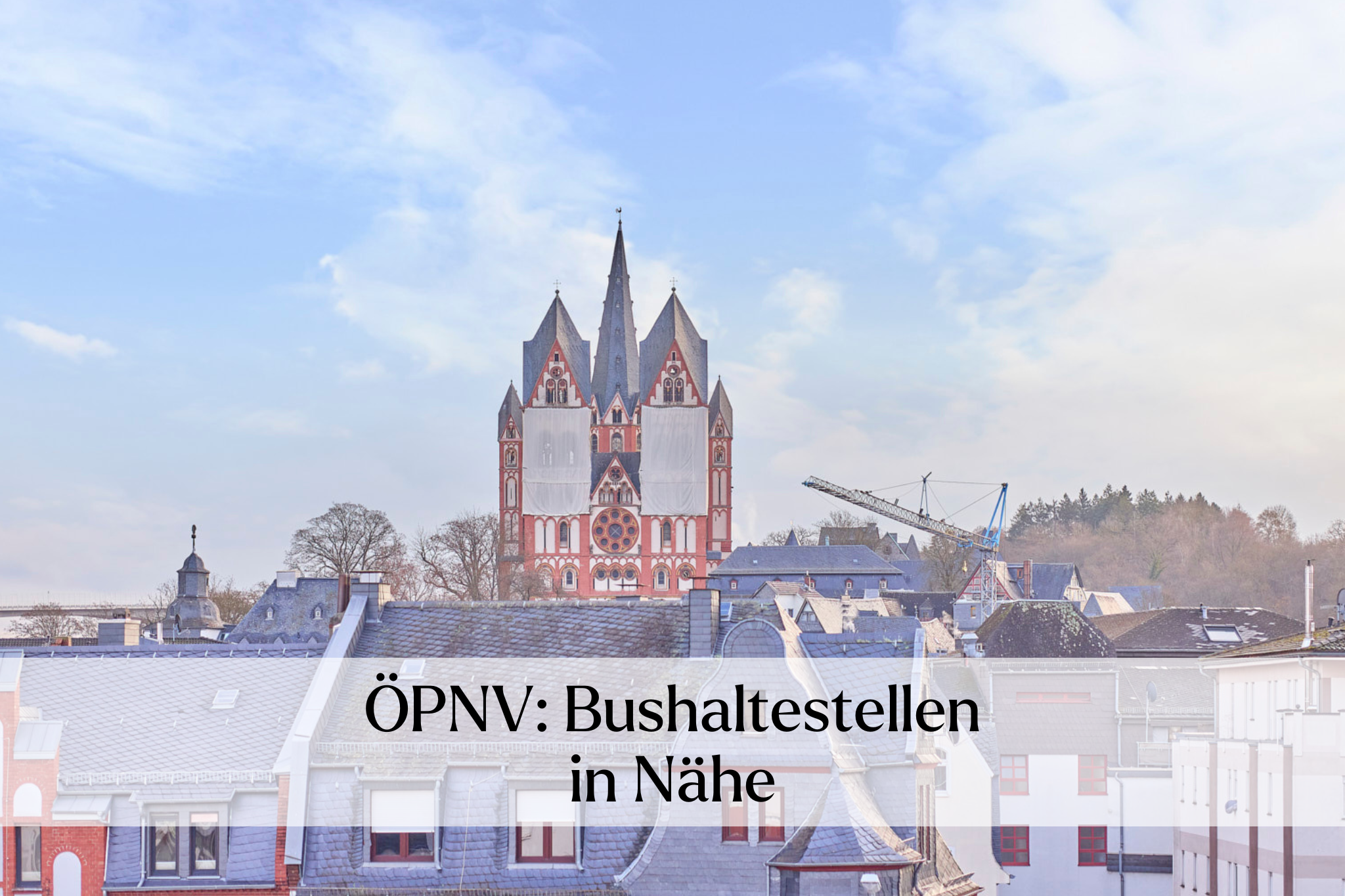 Blick auf den Limburger Dom über die Dächer der Altstadt und Hinweis zu ÖPNV in der Nähe der Ferienwohnung